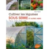 Cultiver les Légumes sous Serre 144 pages Éditions Eugen ULMER