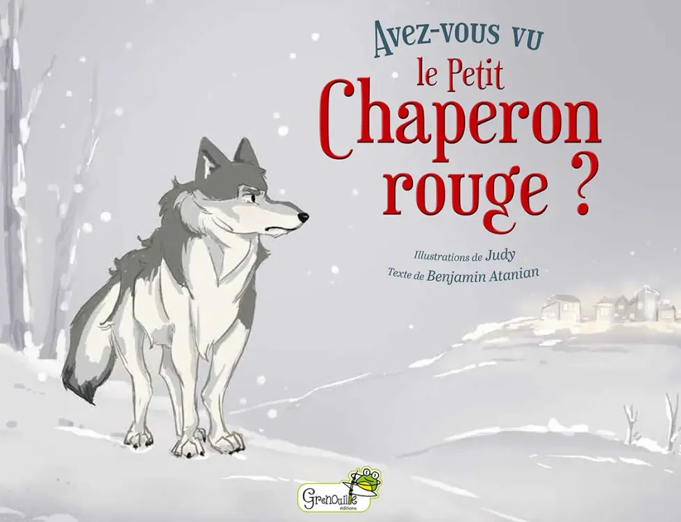 Livre "Avez-vous vu le petit chaperon rouge ?" aux Éditions Grenouille