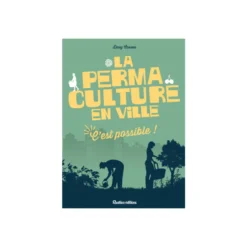 Permaculture en ville, c'est possible